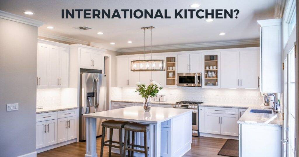 international kitchen?